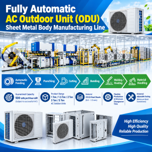 Fully Automatic AC Outdoor Unit (ODU) Sheet Metal Body Manufacturing Line